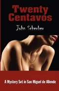 Twenty Centavos by John Scherber book cover